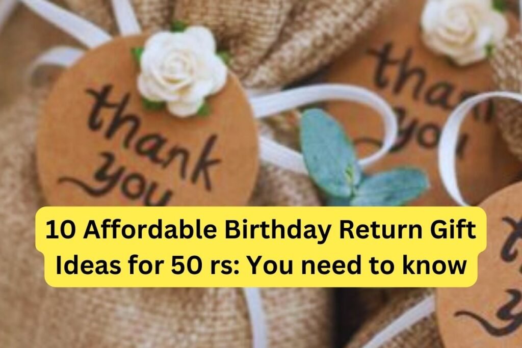 Birthday Return Gift Ideas for 50 rs